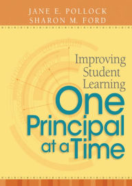 Title: Improving Student Learning One Principal at a Time, Author: Jane E. Pollock