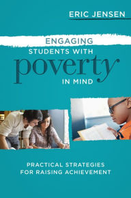 Title: Engaging Students with Poverty in Mind: Practical Strategies for Raising Achievement, Author: Eric Jensen