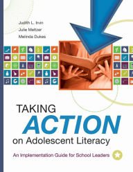 Title: Taking Action on Adolescent Literacy: An Implementation Guide for School Leaders, Author: Association for Supervision & Curriculum Development