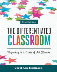 Title: The Differentiated Classroom: Responding to the Needs of All Learners, 2nd Edition / Edition 2, Author: Carol Ann Tomlinson