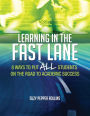 Learning in the Fast Lane: 8 Ways to Put ALL Students on the Road to Academic SuccessASCD