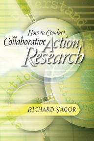 Title: How to Conduct Collaborative Action Research, Author: Richard Sagor