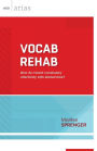 Vocab Rehab: How do I teach vocabulary effectively with limited time? (ASCD Arias)