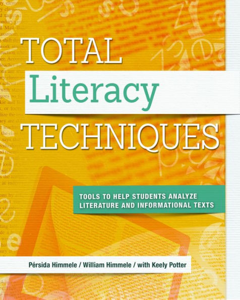 Total Literacy Techniques: Tools to Help Students Analyze Literature and Informational Texts