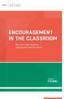 Encouragement in the Classroom: How do I help students stay positive and focused? (ASCD Arias)