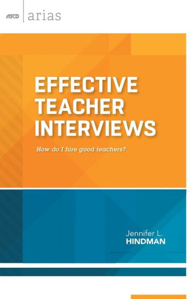 Effective Teacher Interviews: How do I hire good teachers?