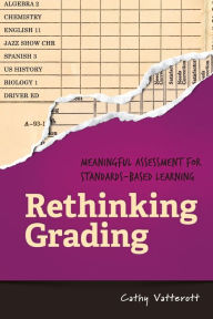 Title: Rethinking Grading: Meaningful Assessment for Standards-Based Learning, Author: Cathy Vatterott