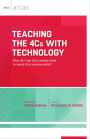 Teaching the 4Cs with Technology: How do I use 21st century tools to teach 21st century skills? (ASCD Arias)