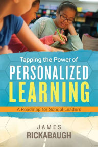 Title: Tapping the Power of Personalized Learning: A Roadmap For School Leaders, Author: Nils Petersen