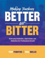 Making Teachers Better, Not Bitter: Balancing Evaluation, Supervision, and Reflection for Professional Growth