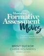 Mastering Formative Assessment Moves: 7 High-Leverage Practices to Advance Student Learning