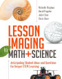 Lesson Imaging in Math and Science: Anticipating Student Ideas and Questions for Deeper STEM Learning