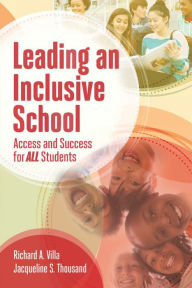 Title: Leading an Inclusive School: Access and Success for ALL Students, Author: Richard A. Villa