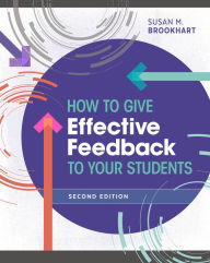Title: How to Give Effective Feedback to Your Students, Author: Susan M. Brookhart