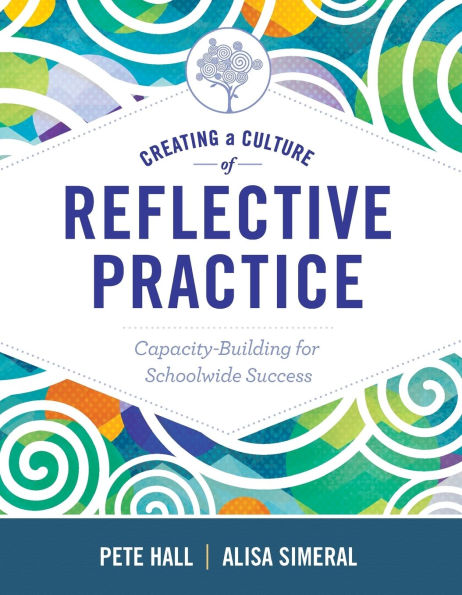Creating a Culture of Reflective Practice: Building Capacity for Schoolwide Success