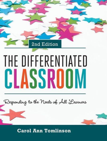 the Differentiated Classroom: Responding to Needs of All Learners, 2nd Edition