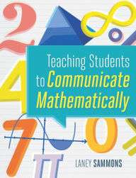 Title: Teaching Students to Communicate Mathematically, Author: Laney Sammons