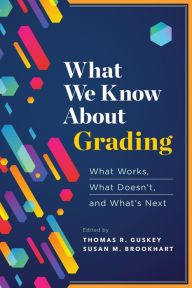 Title: What We Know About Grading: What Works, What Doesn't, and What's Next, Author: Thomas R. Guskey