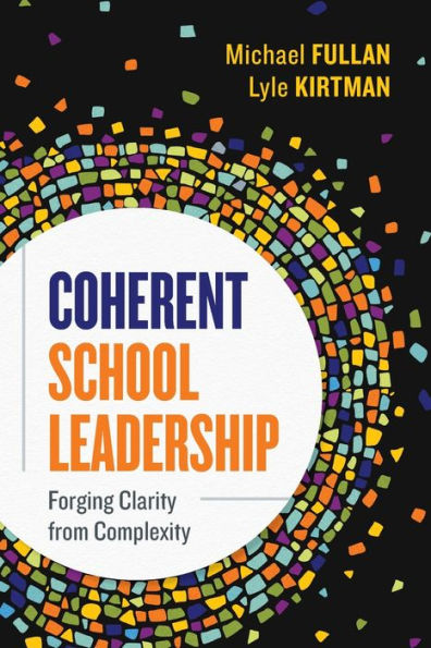 Coherent School Leadership: Forging Clarity from Complexity