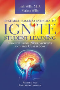 Title: Research-Based Strategies to Ignite Student Learning: Insights from Neuroscience and the Classroom, Author: Judy Willis