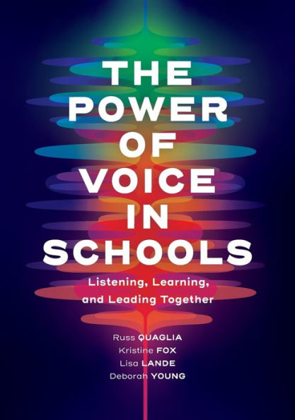 The Power of Voice in Schools: Listening, Learning, and Leading Together