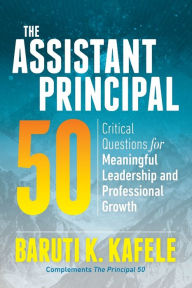 English free audio books download The Assistant Principal 50: Critical Questions for Meaningful Leadership and Professional Growth by Baruti K. Kafele