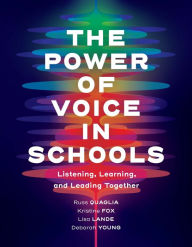 Title: The Power of Voice in Schools: Listening, Learning, and Leading Together, Author: Russ Quaglia