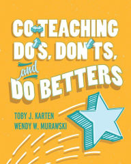 Title: Co-Teaching Do's, Don'ts, and Do Betters, Author: Toby J. Karten