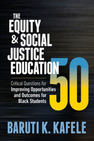 Download google books in pdf online The Equity & Social Justice Education 50: Critical Questions for Improving Opportunities and Outcomes for Black Students