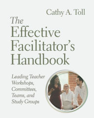 Free mp3 download audiobooks The Effective Facilitator's Handbook: Leading Teacher Workshops, Committees, Teams, and Study Groups 9781416631699  by Cathy A. Toll, Cathy A. Toll (English literature)