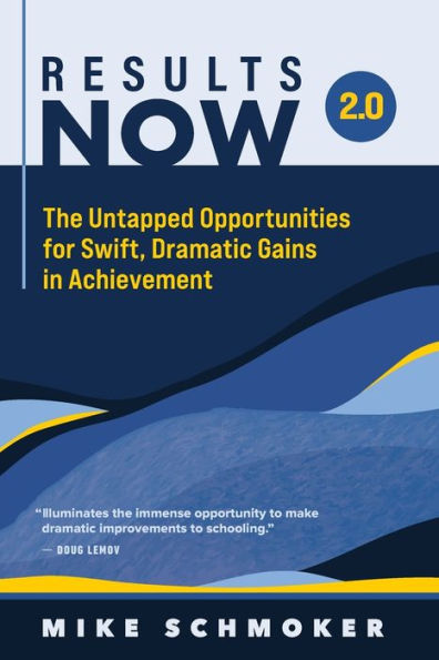 Results Now 2.0: The Untapped Opportunities for Swift, Dramatic Gains Achievement