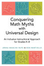 Conquering Math Myths with Universal Design: An Inclusive Instructional Approach for Grades K-8
