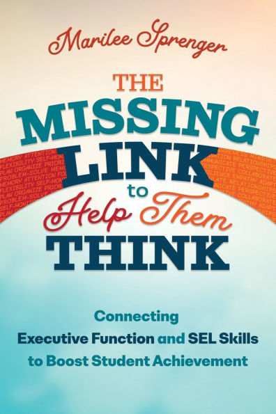 The Missing Link to Help Them Think: Connecting Executive Function and SEL Skills Boost Student Achievement
