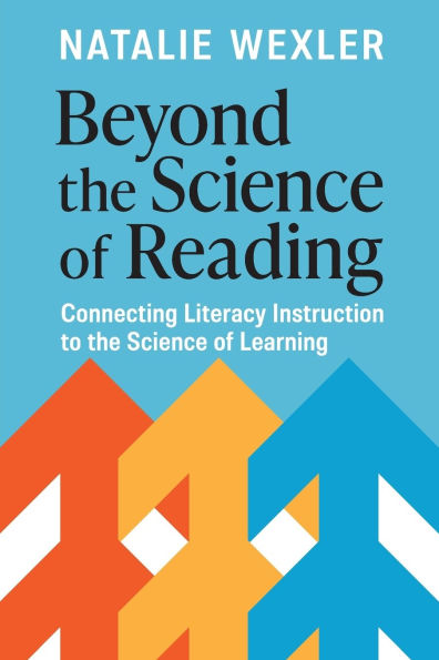 Beyond the Science of Reading: Connecting Literacy Instruction to Learning