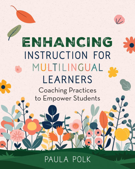 Enhancing Instruction for Multilingual Learners: Coaching Practices to Empower Students