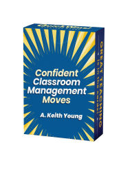 Title: Confident Classroom Management Moves (QuickWins! Strategy Cards), Author: A. Keith Young