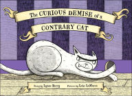 Title: The Curious Demise of a Contrary Cat, Author: Lynne Berry
