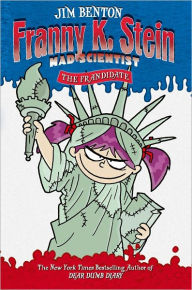 Title: The Frandidate (Franny K. Stein, Mad Scientist Series #7), Author: Jim Benton
