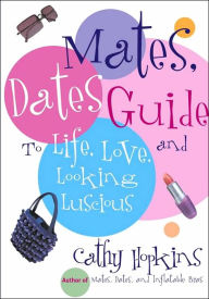 Title: Mates, Dates Guide to Life, Love, and Looking Luscious (Mates, Dates Series), Author: Cathy Hopkins