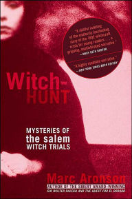 Title: Witch-Hunt: Mysteries of the Salem Witch Trials, Author: Marc Aronson