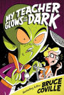 My Teacher Glows in the Dark (My Teacher Is an Alien Series #3)