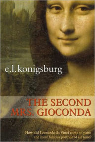 Title: The Second Mrs. Giaconda, Author: E. L. Konigsburg