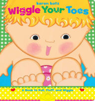 Title: Wiggle Your Toes, Author: Karen Katz