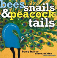 Title: Bees, Snails, & Peacock Tails: Patterns & Shapes . . . Naturally, Author: Betsy Franco