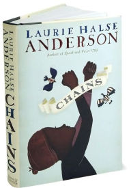 Title: Chains (Seeds of America Trilogy Series #1), Author: Laurie Halse Anderson