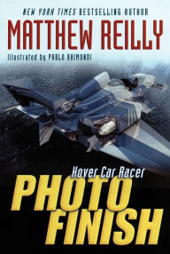Title: Photo Finish (Hover Car Racer Series #3), Author: Matthew Reilly