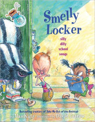 Title: Smelly Locker: Silly Dilly School Songs, Author: Alan Katz