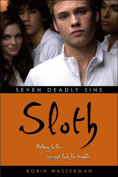 Sloth (Robin Wasserman's Seven Deadly Sins Series #5)