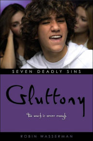 Title: Gluttony (Robin Wasserman's Seven Deadly Sins Series #6), Author: Robin Wasserman