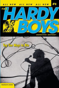 Title: Top Ten Ways to Die (Hardy Boys Undercover Brothers Series #8), Author: Franklin W. Dixon